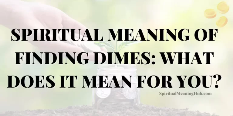 Spiritual Meaning Of Finding Dime